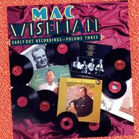 Mac Wiseman - Early Dot Recordings, Volume 3